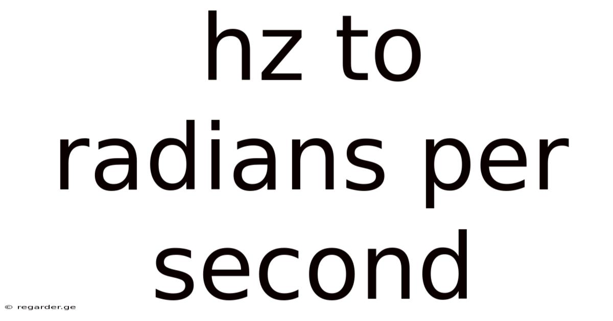 Hz To Radians Per Second