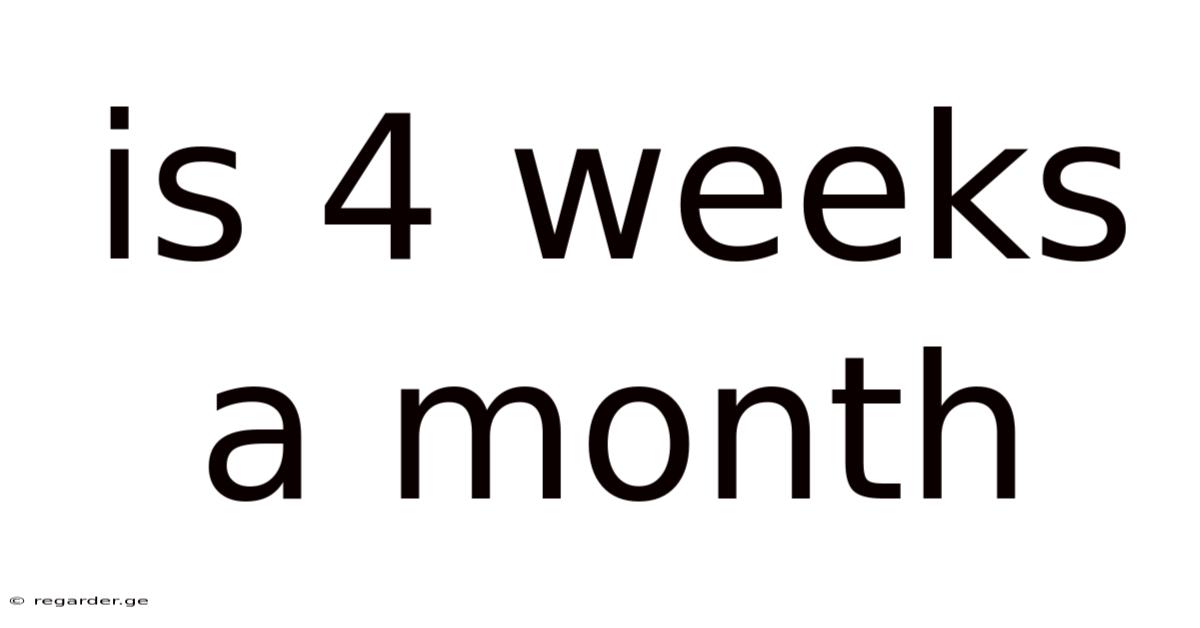 Is 4 Weeks A Month