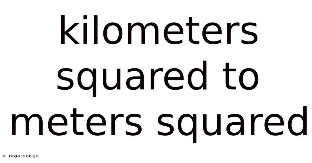 Kilometers Squared To Meters Squared