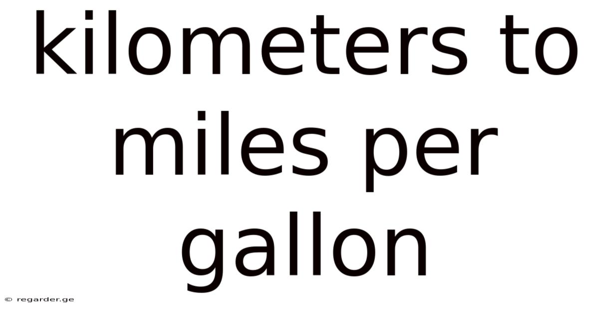Kilometers To Miles Per Gallon