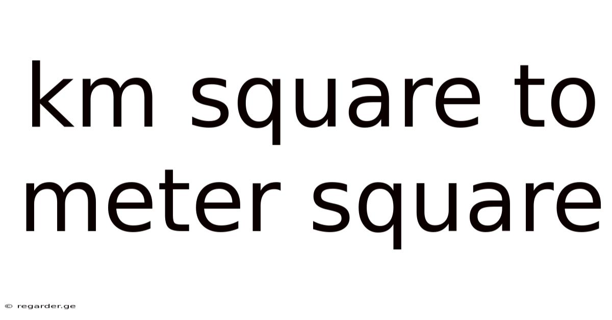 Km Square To Meter Square