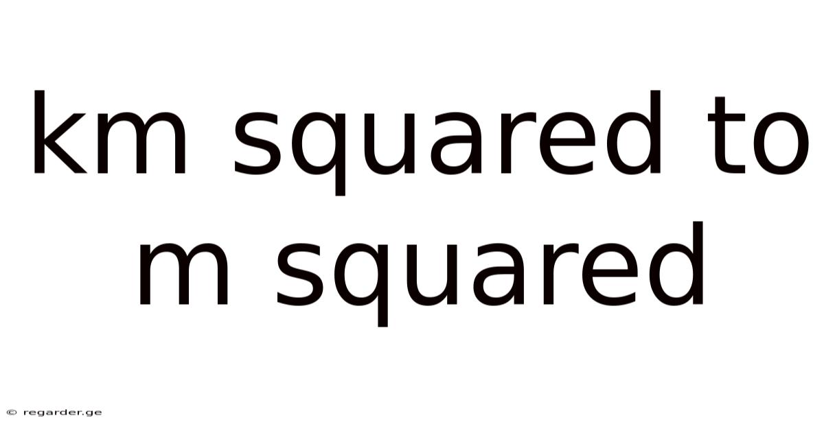 Km Squared To M Squared