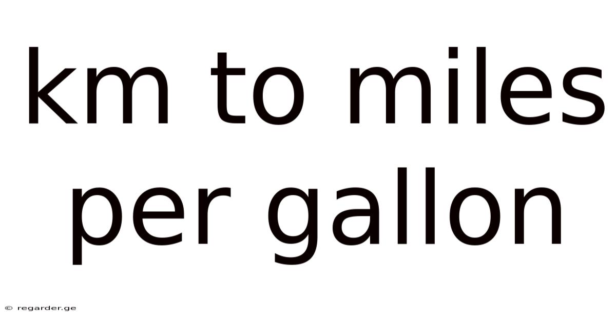 Km To Miles Per Gallon
