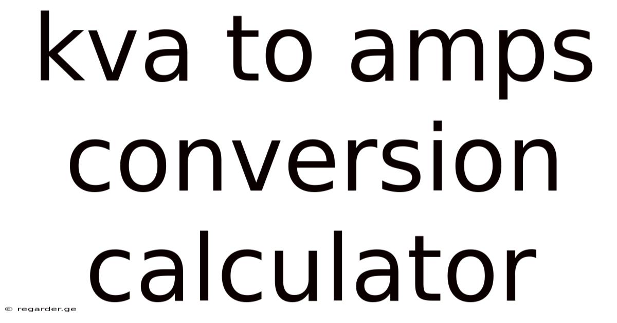 Kva To Amps Conversion Calculator
