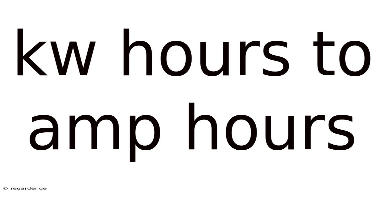 Kw Hours To Amp Hours