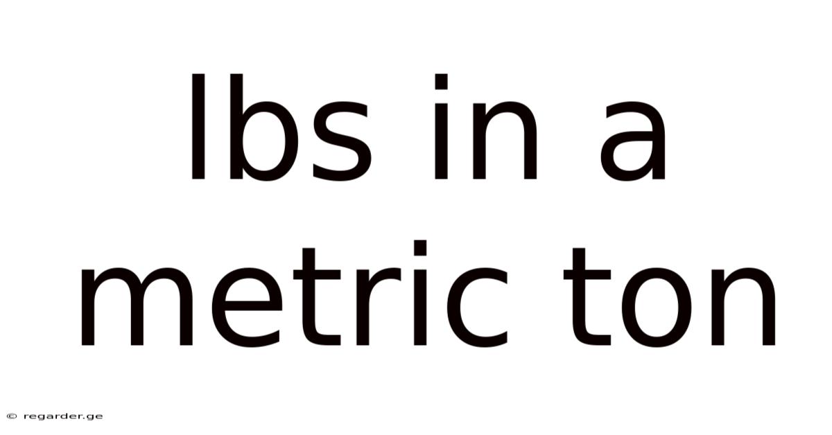 Lbs In A Metric Ton