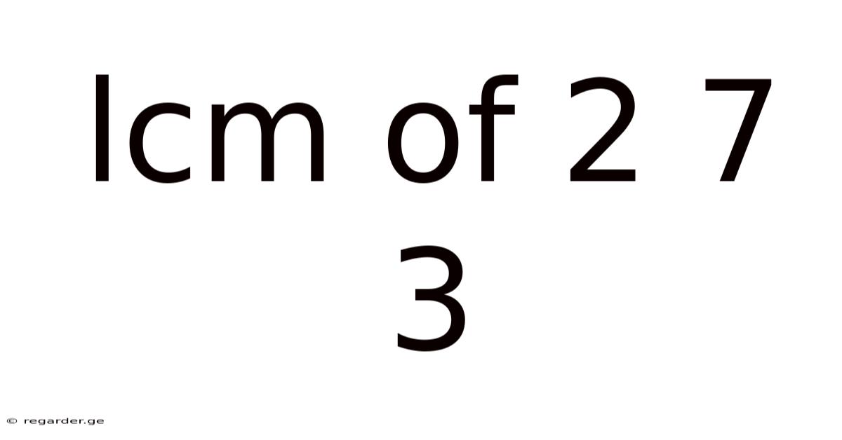 Lcm Of 2 7 3