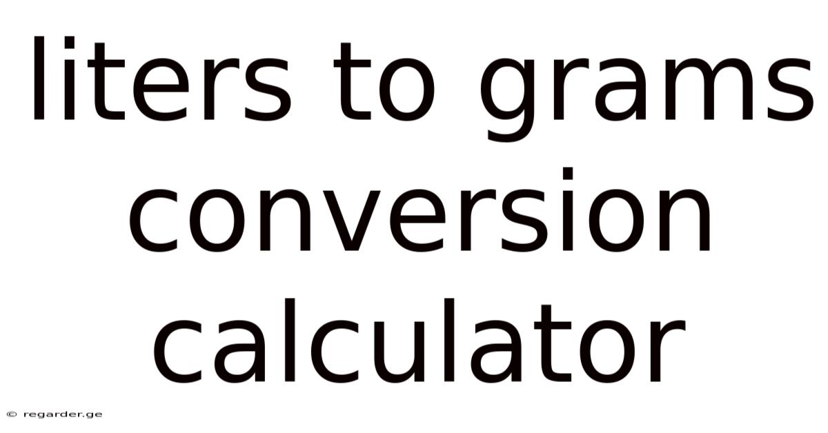 Liters To Grams Conversion Calculator