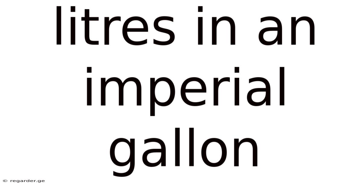 Litres In An Imperial Gallon