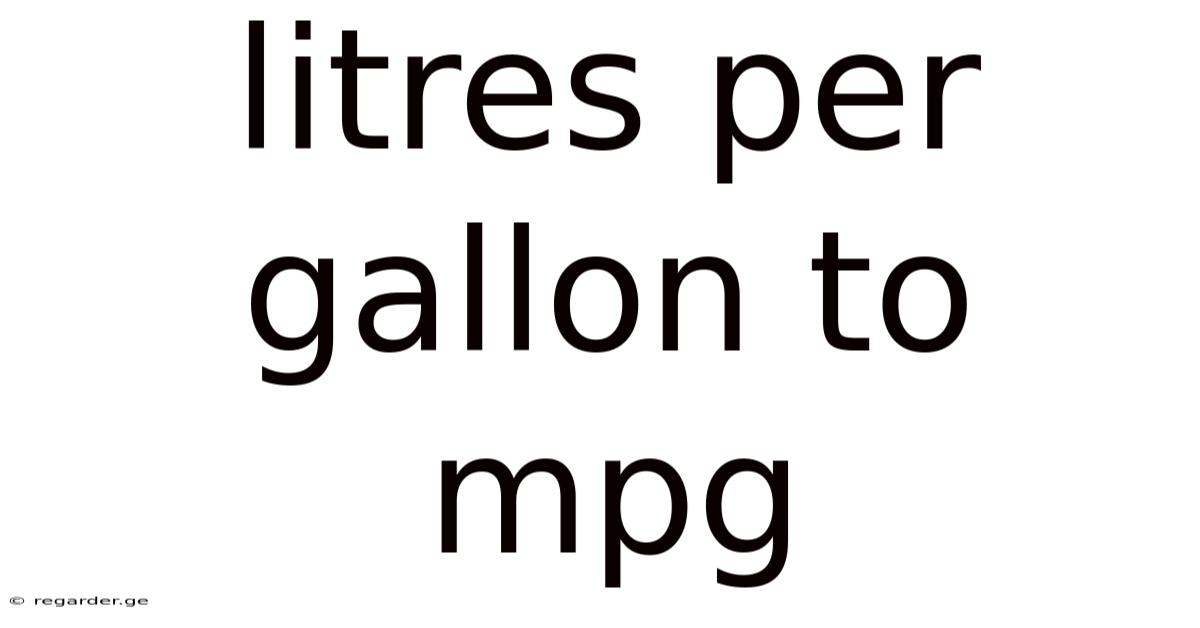 Litres Per Gallon To Mpg