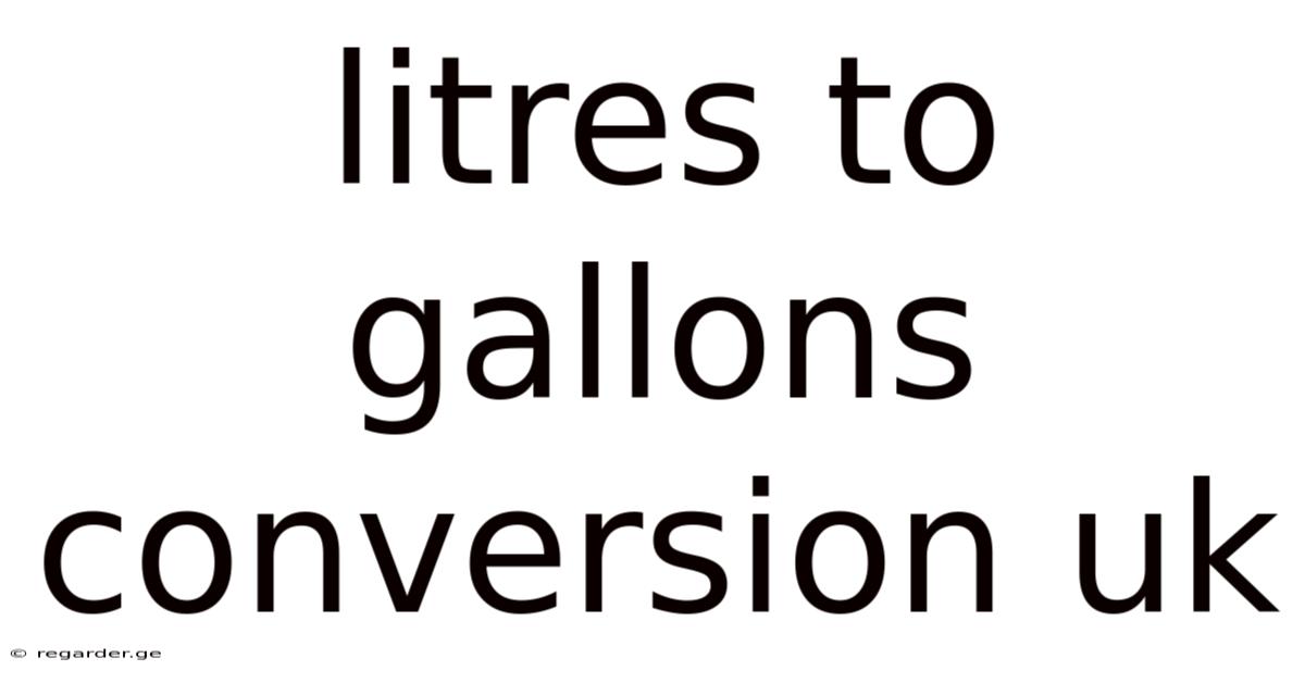 Litres To Gallons Conversion Uk