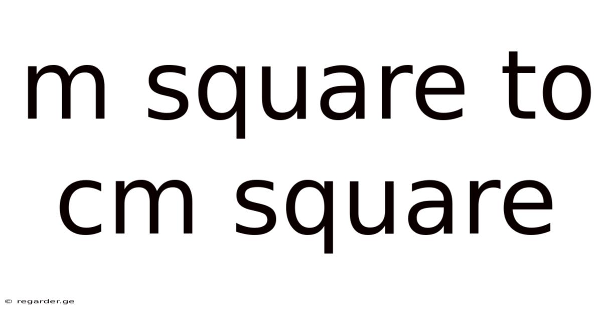 M Square To Cm Square