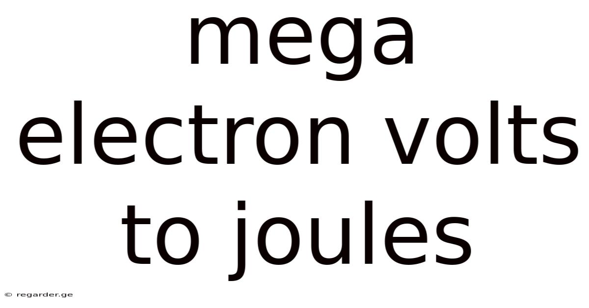 Mega Electron Volts To Joules