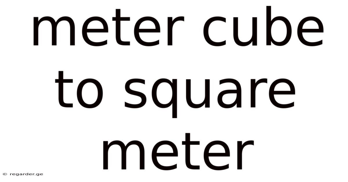 Meter Cube To Square Meter