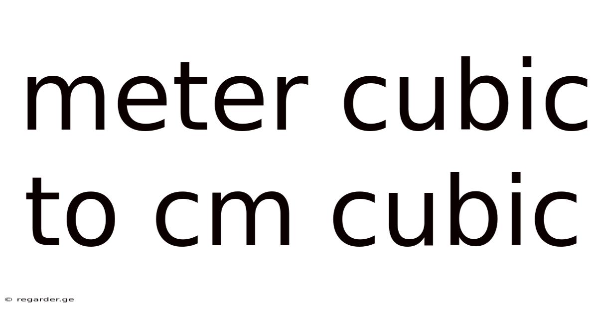 Meter Cubic To Cm Cubic