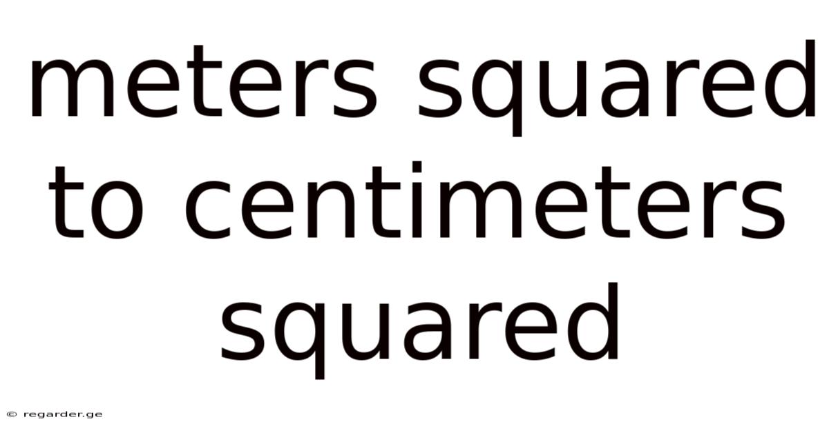 Meters Squared To Centimeters Squared