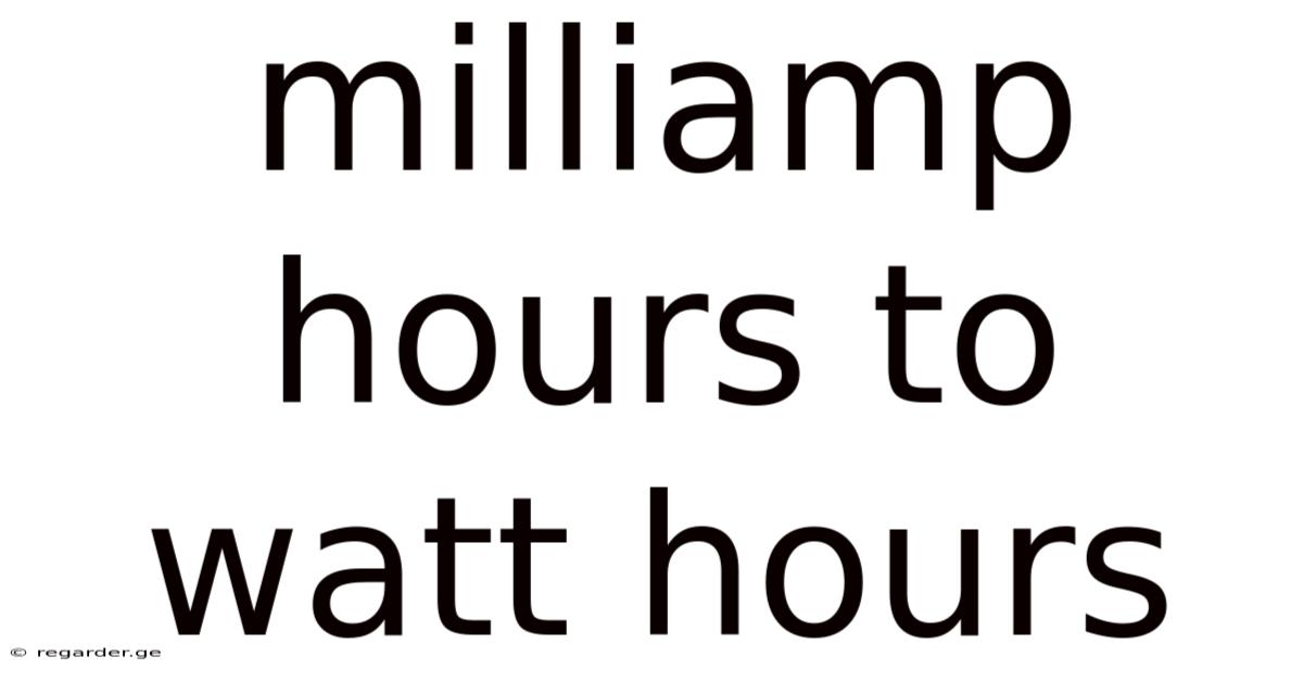 Milliamp Hours To Watt Hours