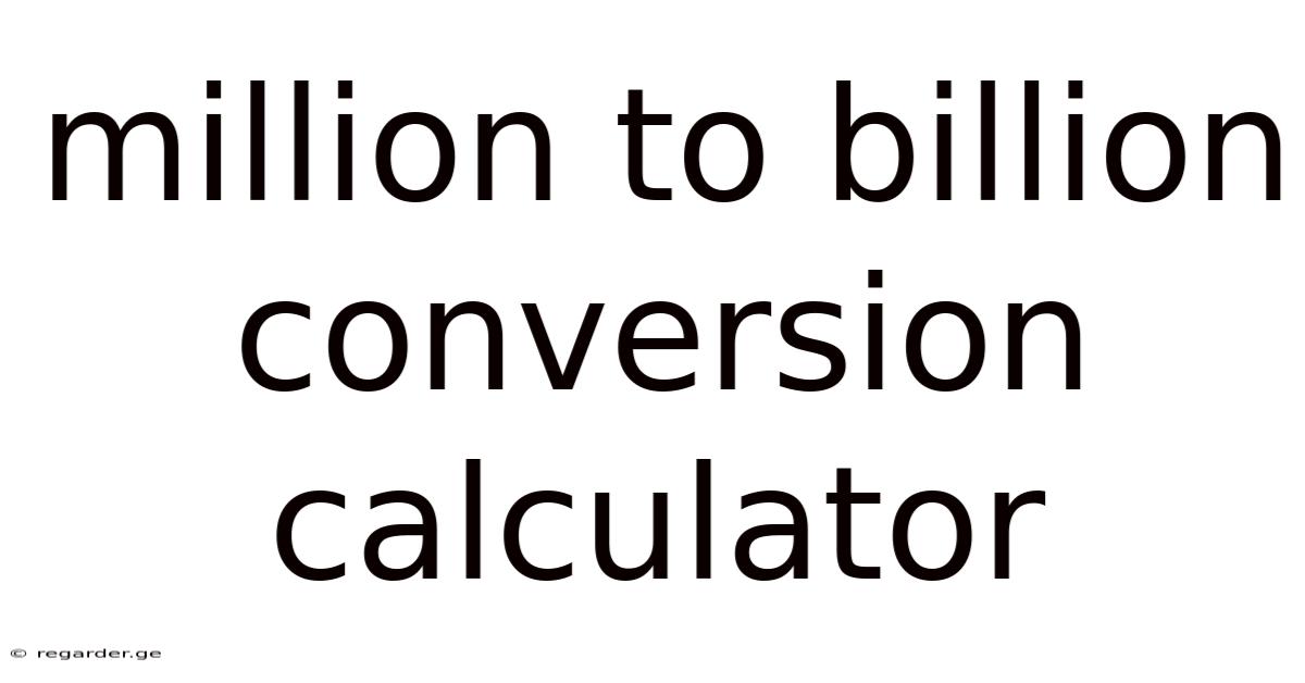 Million To Billion Conversion Calculator