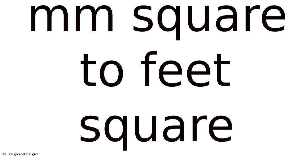 Mm Square To Feet Square