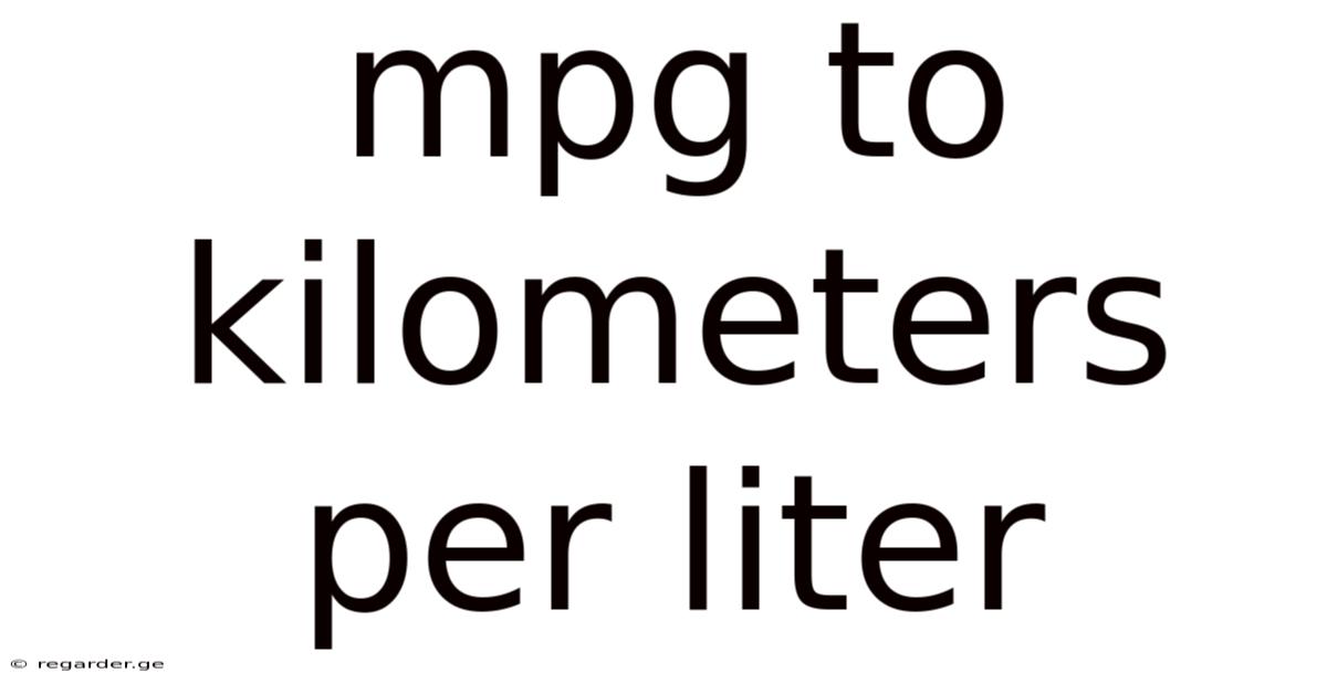 Mpg To Kilometers Per Liter