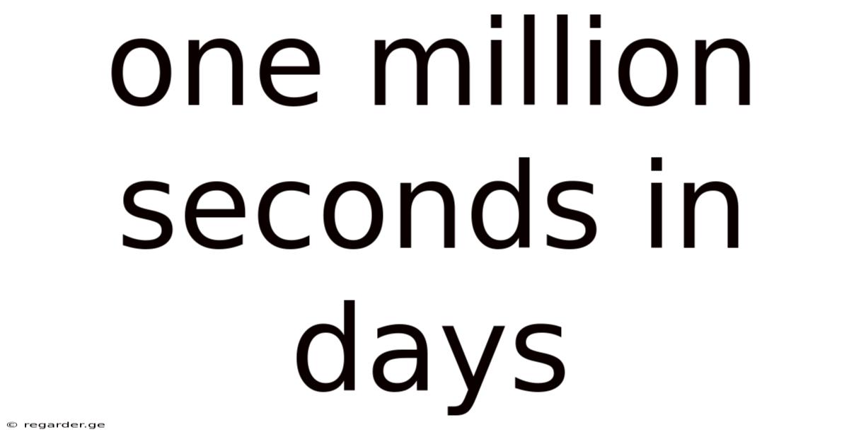One Million Seconds In Days