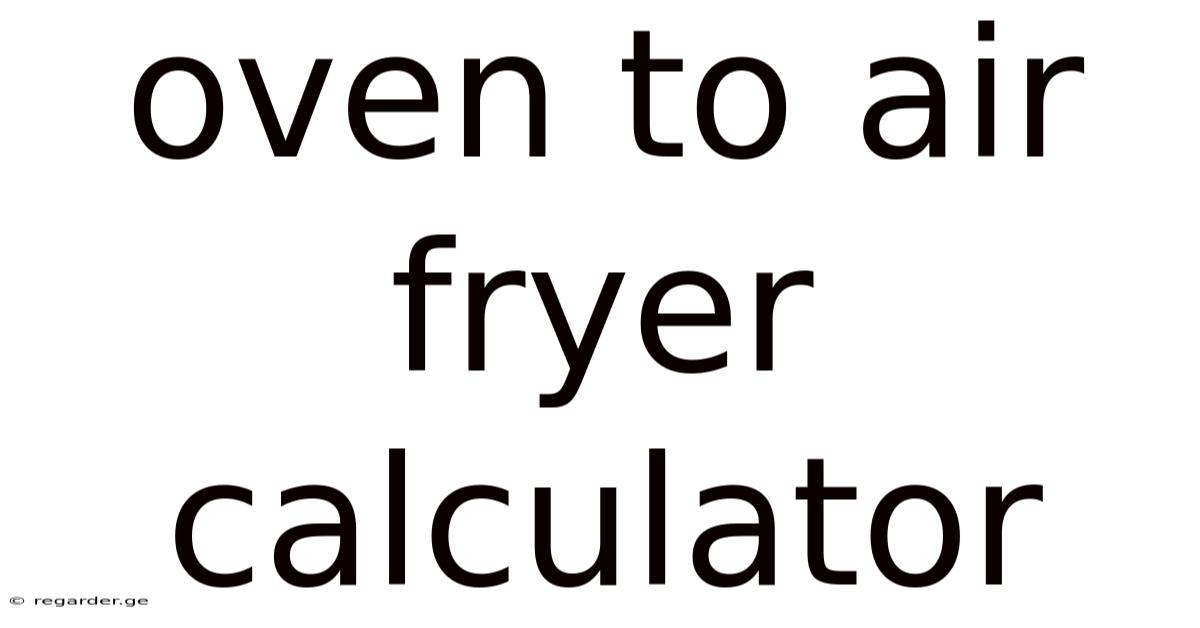 Oven To Air Fryer Calculator