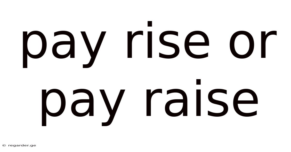 Pay Rise Or Pay Raise