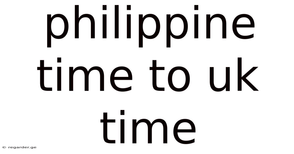 Philippine Time To Uk Time