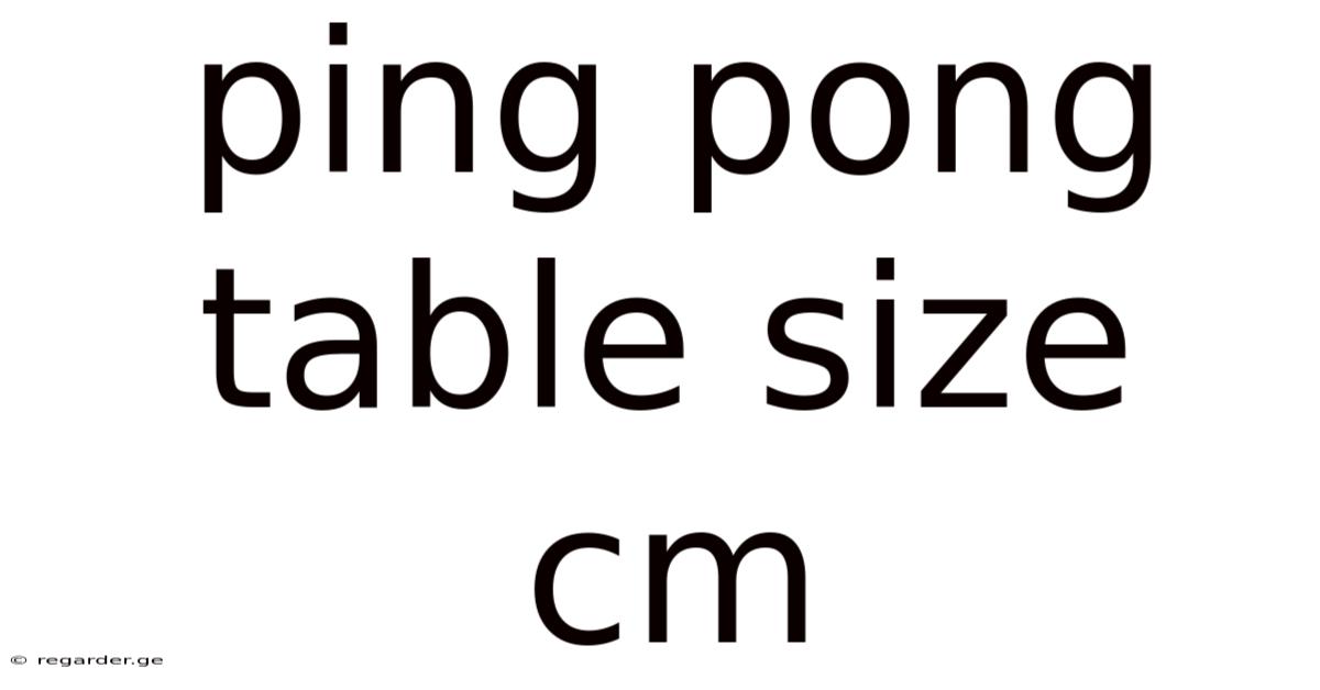 Ping Pong Table Size Cm