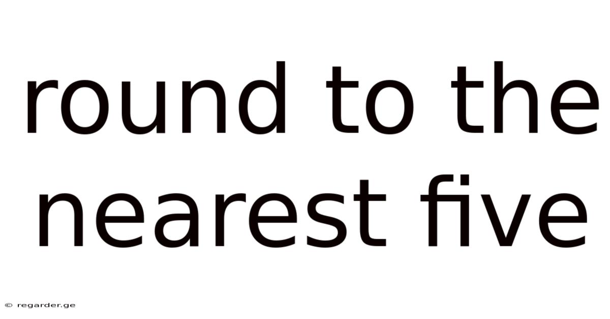 Round To The Nearest Five
