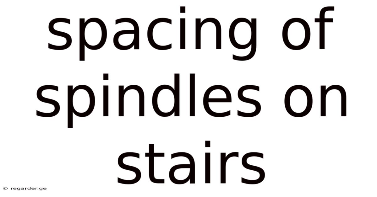 Spacing Of Spindles On Stairs