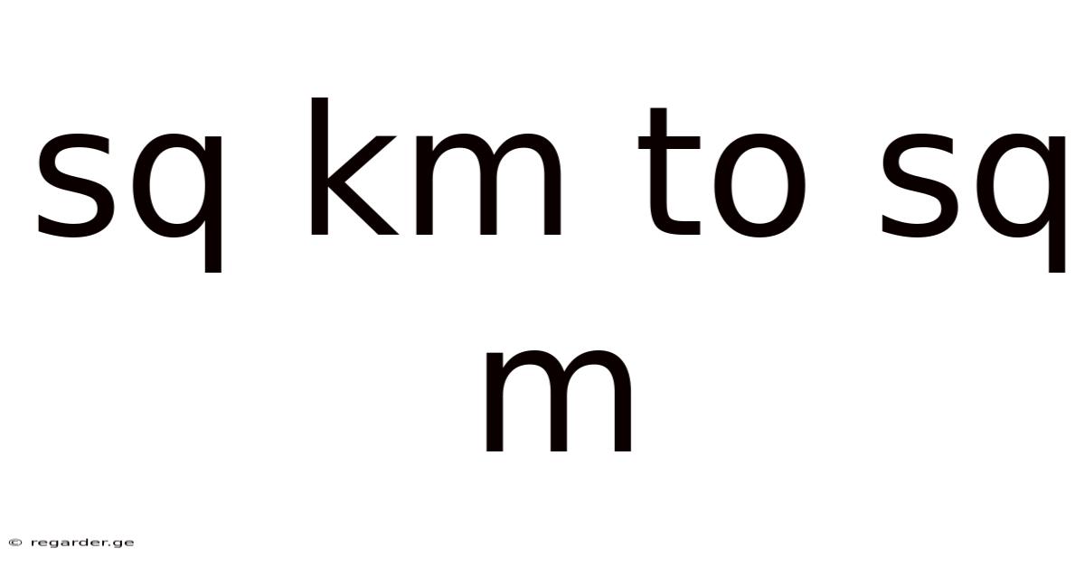 Sq Km To Sq M