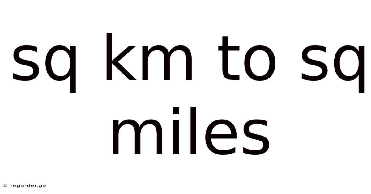 Sq Km To Sq Miles