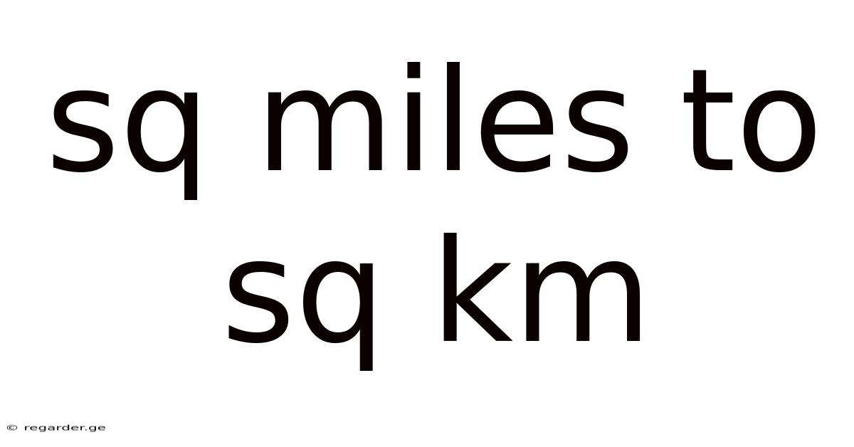 Sq Miles To Sq Km