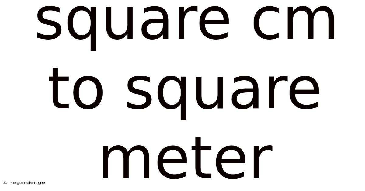 Square Cm To Square Meter