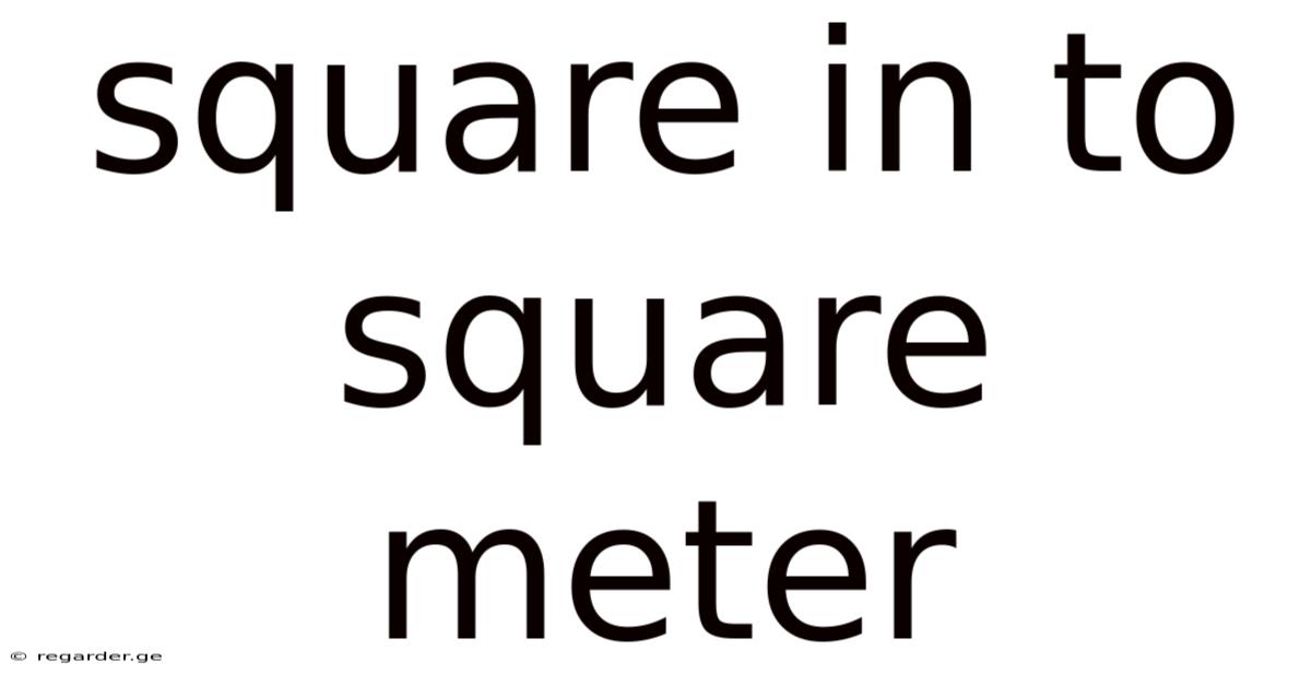 Square In To Square Meter
