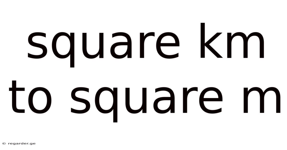 Square Km To Square M