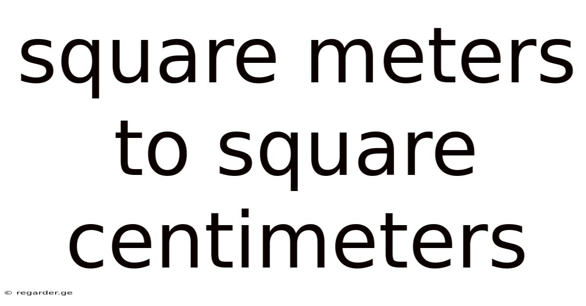 Square Meters To Square Centimeters