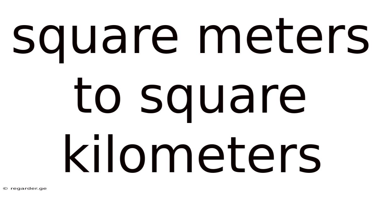 Square Meters To Square Kilometers
