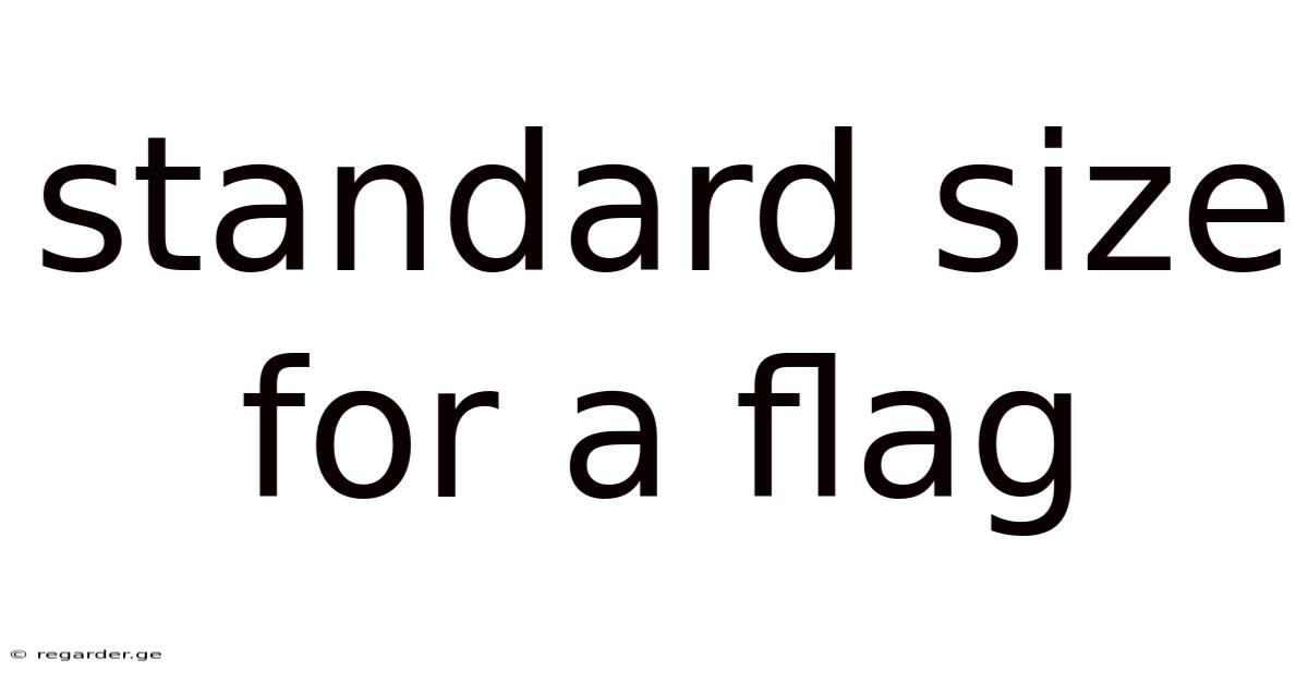 Standard Size For A Flag