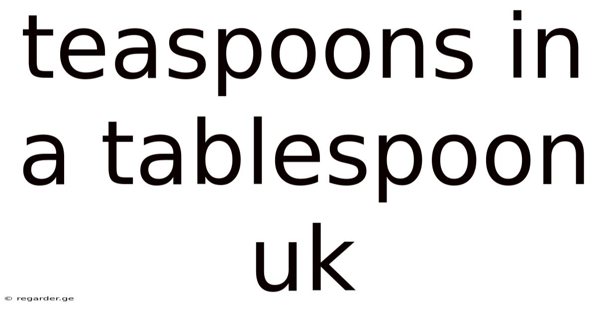 Teaspoons In A Tablespoon Uk