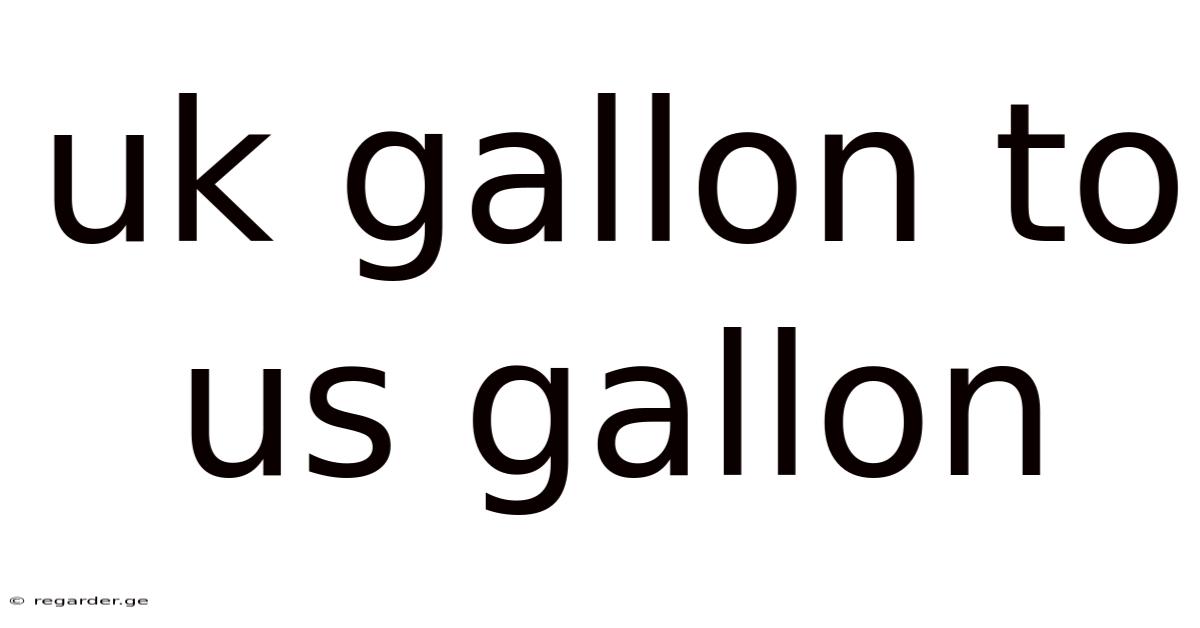 Uk Gallon To Us Gallon