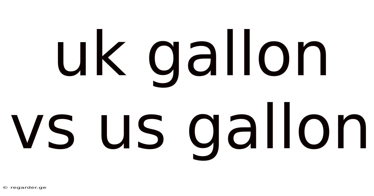 Uk Gallon Vs Us Gallon