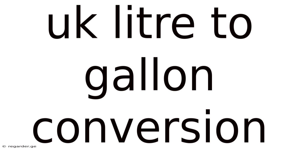Uk Litre To Gallon Conversion