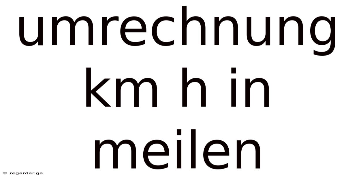 Umrechnung Km H In Meilen