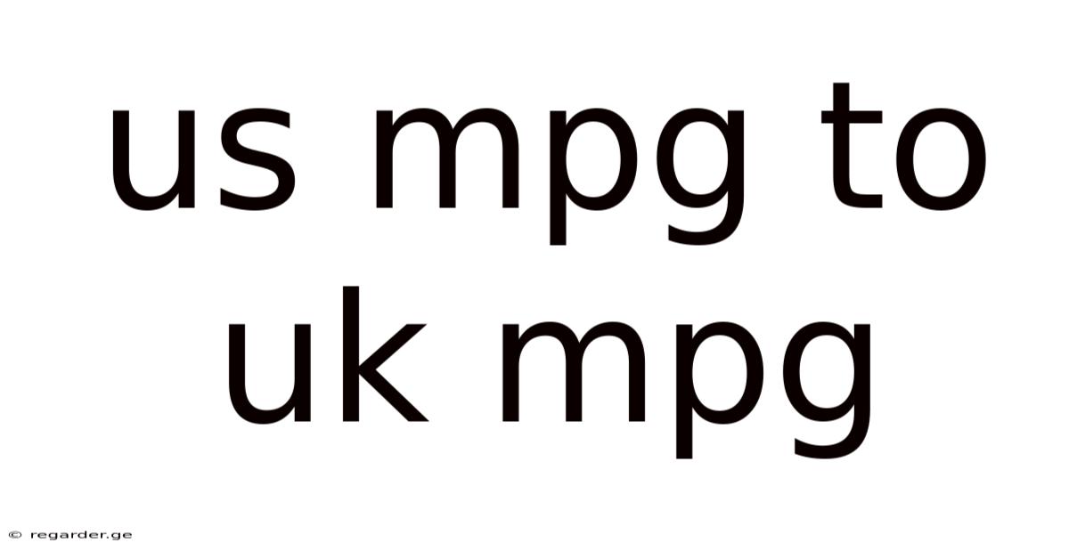 Us Mpg To Uk Mpg