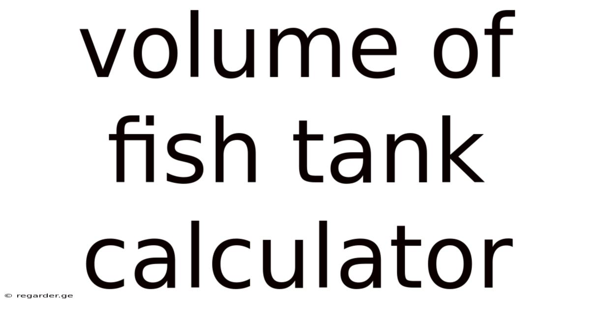 Volume Of Fish Tank Calculator