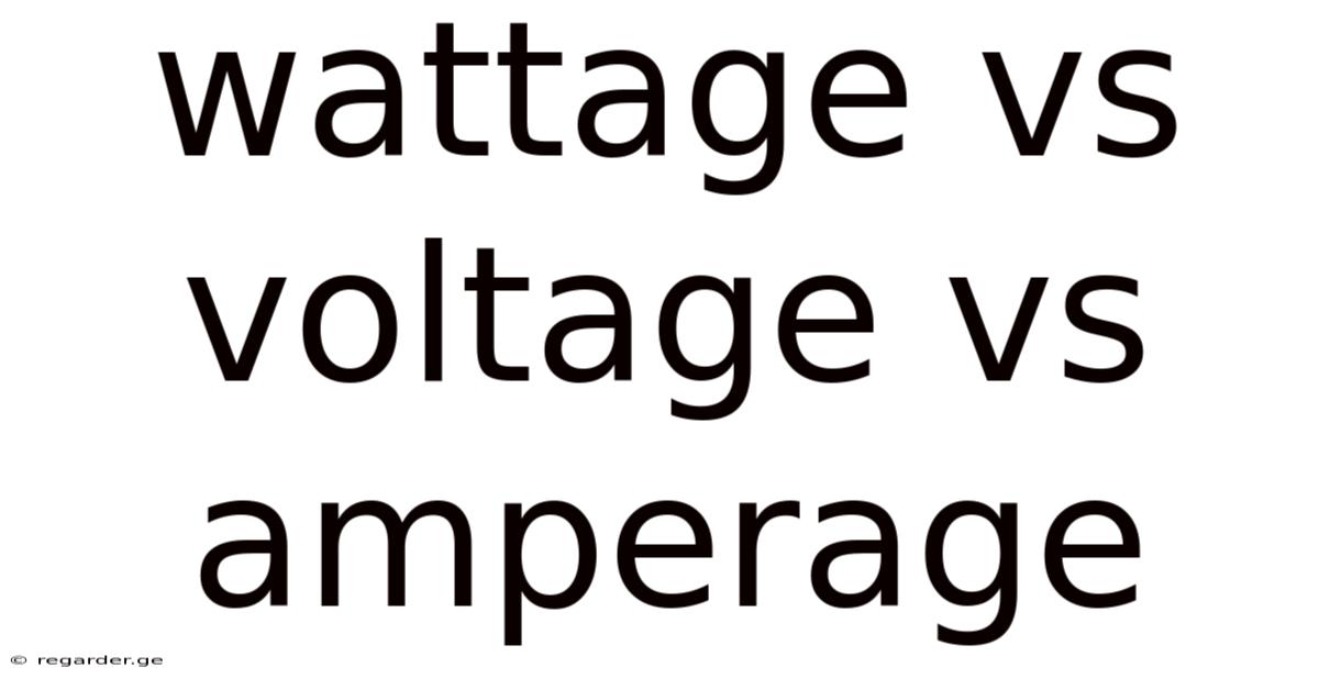 Wattage Vs Voltage Vs Amperage