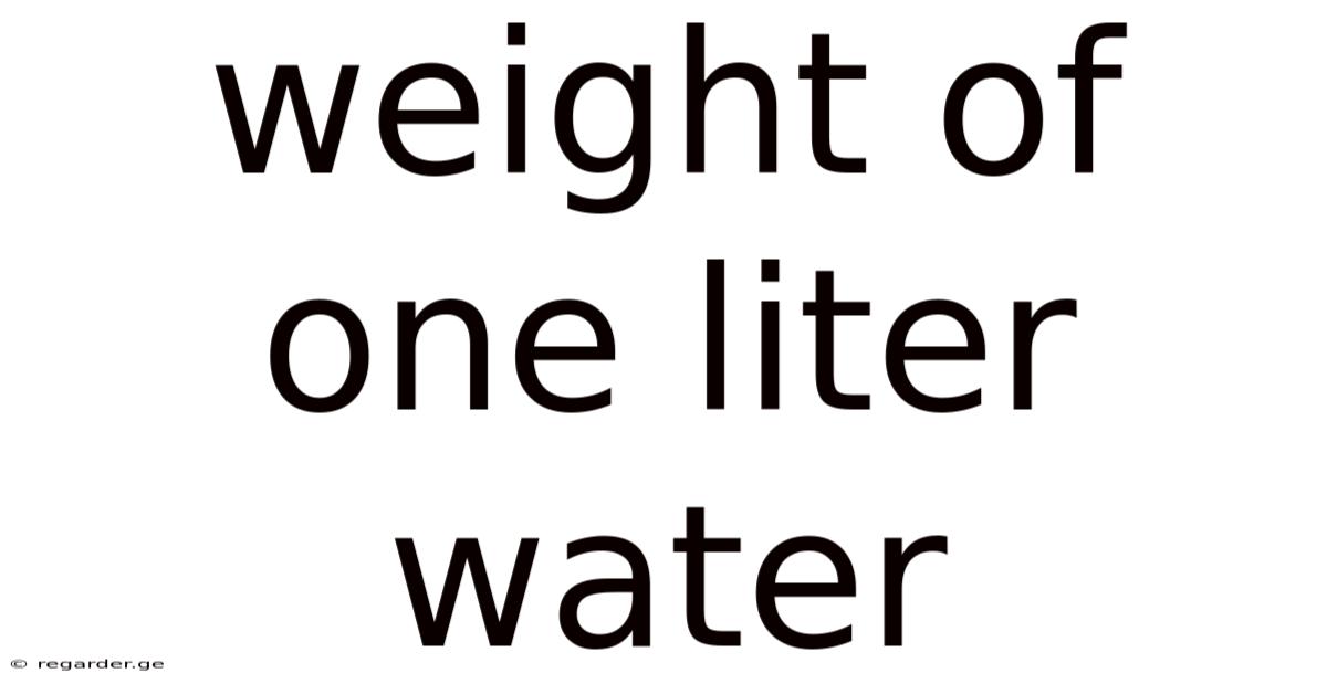 Weight Of One Liter Water