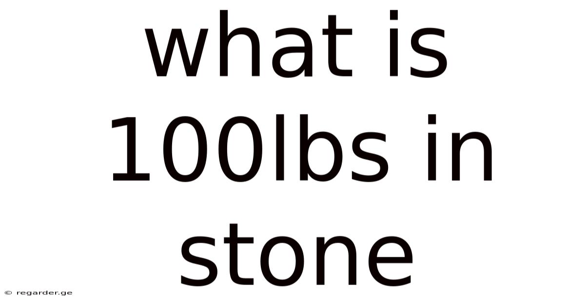 What Is 100lbs In Stone